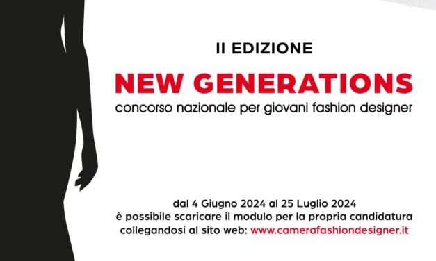 Al via la seconda edizione del concorso New Generations, organizzato dalla Camera nazionale Giovani Fashion Designer