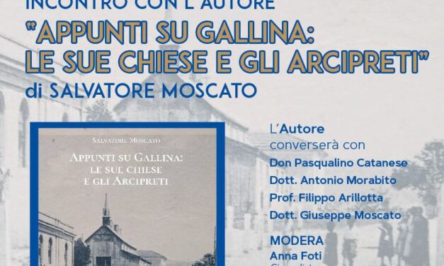 Alla scoperta di storie e personalità con gli “Appunti su Gallina: le sue chiese e gli arcipreti” di Salvatore Moscato