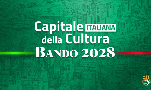 MiC, Pubblicato bando Capitale italiana della cultura 2028